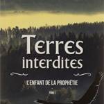 Terres Interdites - l Enfant de la Prophetie