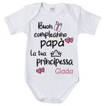 Fupies Body neonata personalizzato con nome buon compleanno papà la tua principessa, 3 Mesi, Manica corta