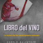 LIBRO del VINO: Le nozioni che devi assolutamente conoscere.