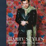 Harry Styles: And the Clothes He Wears