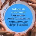 Informati e vaccinati. Cosa sono, come funzionano e quanto sono sicuri i vaccini