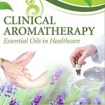 Clinical Aromatherapy - E-Book: Essential Oils in Practice (English Edition)